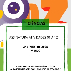 AULAS 01 à 12_ CIÊNCIAS_ 7º ANO_2025_BNCC_2º BIMESTRE EF07CI05 EF07CI13B EF07CI14A EF07CI06 EF07CI10A EF07CI07 EF07CI14A EF07CI06 EF07CI17*