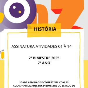 Aulas 01 à 14_ HISTÓRIA_ 7º ANO_2025_BNCC_2º BIMESTRE EF07HI07 EF07HI13 EF07HI08 EF07HI10 EF07HI09