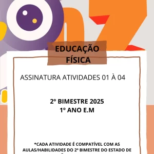 Aulas 01 à 04_ EDUCAÇÃO FÍSICA_ 1º ANO EM_2025_BNCC_2º BIMESTRE  EM13LGG704 EM13LGG601 EM13LGG305 EM13LGG301
