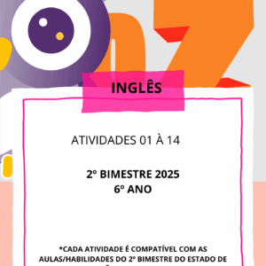 AULAS 01 à 14_ INGLÊS_ 6º ANO_2025_BNCC_2º BIMESTRE EF06LI22 EF06LI17  EF06LI05 EF06LI19  EF06LI04 EF06LI15