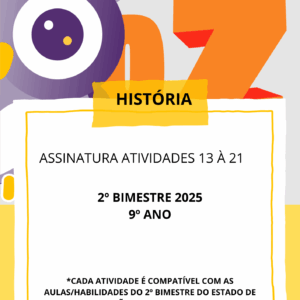 Aulas 13 à 21_ HISTÓRIA_ 9º ANO_2025_BNCC_2º BIMESTRE  EF09HI13
