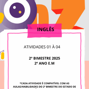 AULAS 01 e 03 & 05 e 07_ INGLÊS_ 2º ANO E.M_2025_BNCC_2º BIMESTRE EM13LGG102 EM13LGG403